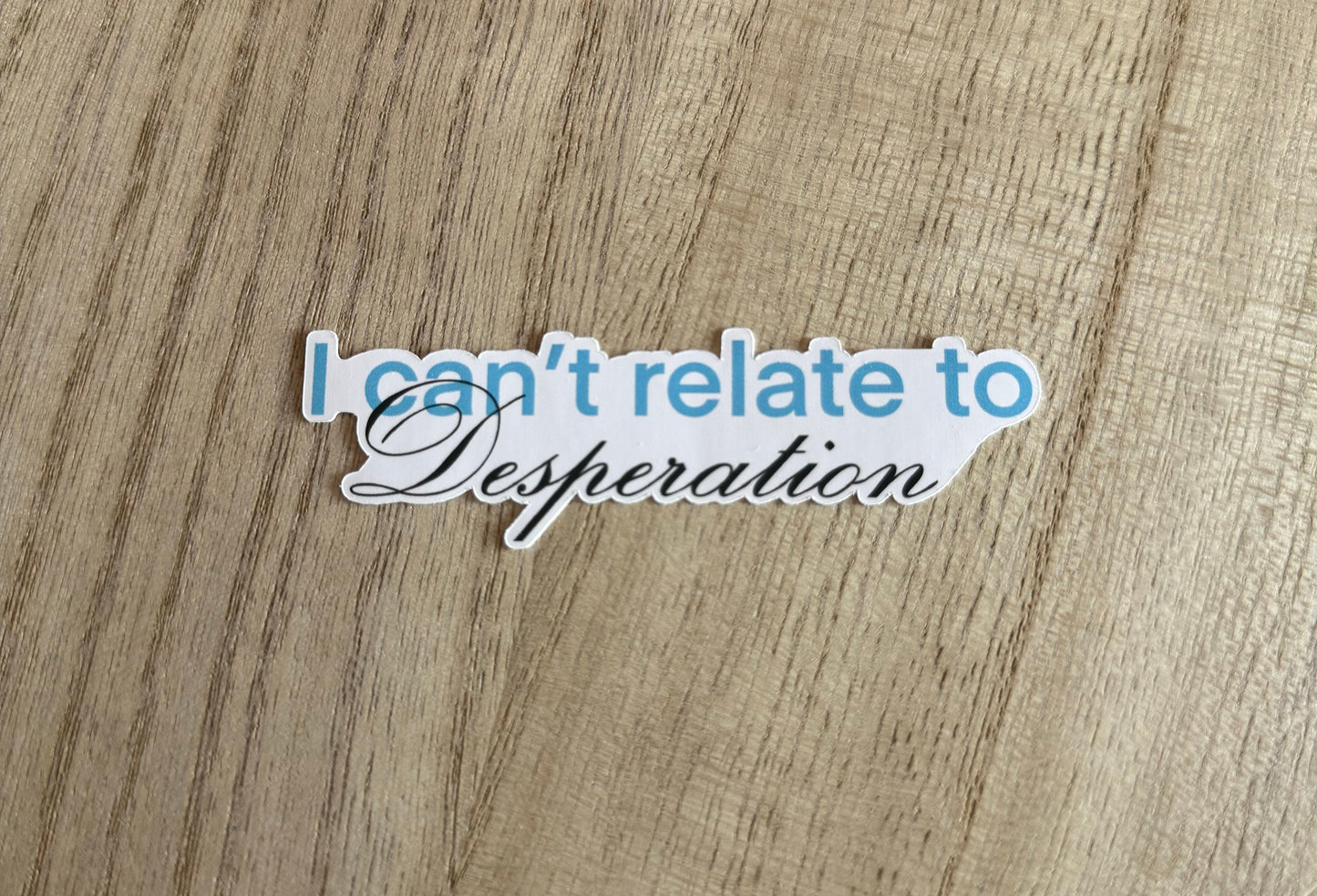 Can't Relate Sticker || Water Resistant Die Cut Sticker, Matte Vinyl Sticker, Pop girl, Journaling, Planner, Laptop stickers